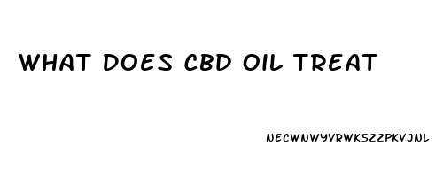 What Does Cbd Oil Treat