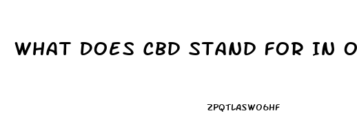 What Does Cbd Stand For In Oil