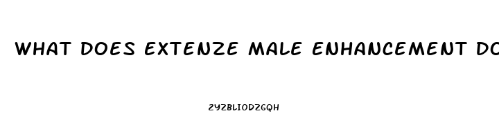 What Does Extenze Male Enhancement Do