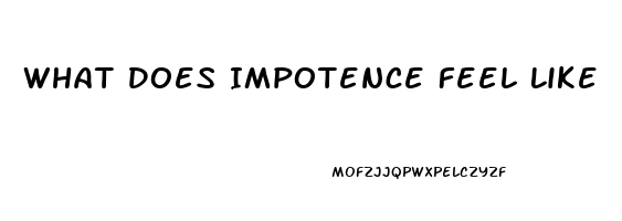 What Does Impotence Feel Like