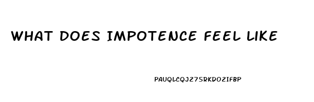 What Does Impotence Feel Like