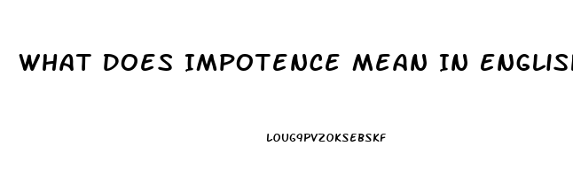 What Does Impotence Mean In English