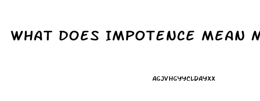 What Does Impotence Mean Medically