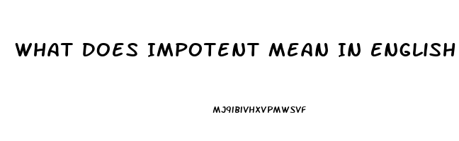 What Does Impotent Mean In English