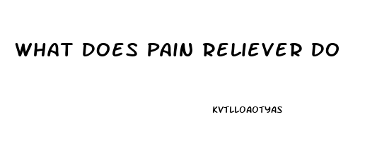 What Does Pain Reliever Do