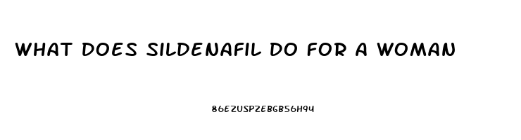 What Does Sildenafil Do For A Woman