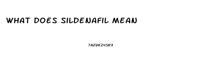 What Does Sildenafil Mean