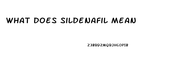 What Does Sildenafil Mean