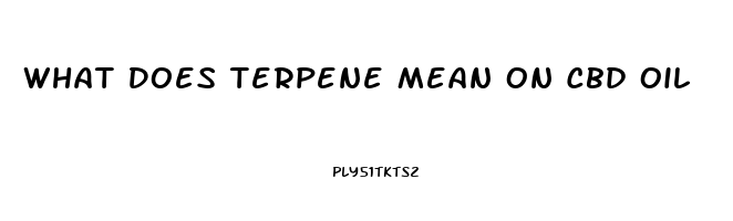 What Does Terpene Mean On Cbd Oil