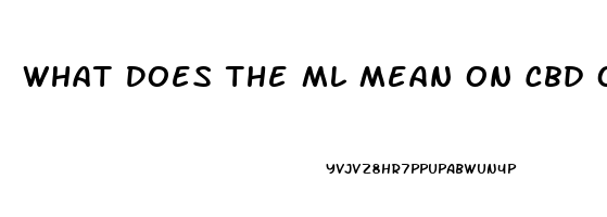 What Does The Ml Mean On Cbd Oil