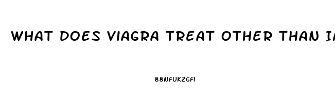 What Does Viagra Treat Other Than Impotence