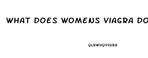 What Does Womens Viagra Do