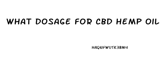 What Dosage For Cbd Hemp Oil