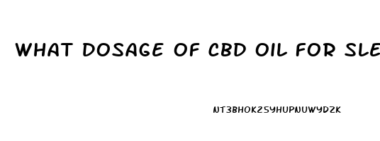 What Dosage Of Cbd Oil For Sleep