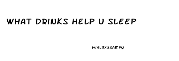 What Drinks Help U Sleep