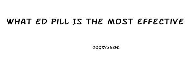 What Ed Pill Is The Most Effective