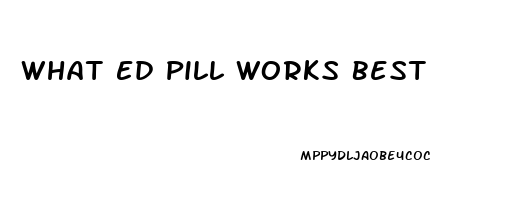 What Ed Pill Works Best