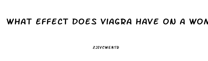 What Effect Does Viagra Have On A Woman