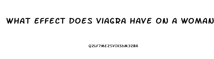 What Effect Does Viagra Have On A Woman