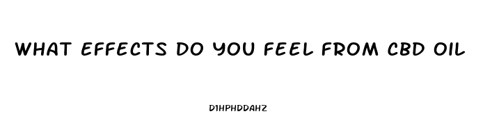 What Effects Do You Feel From Cbd Oil