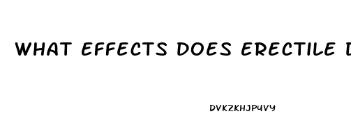 What Effects Does Erectile Dysfunction Have