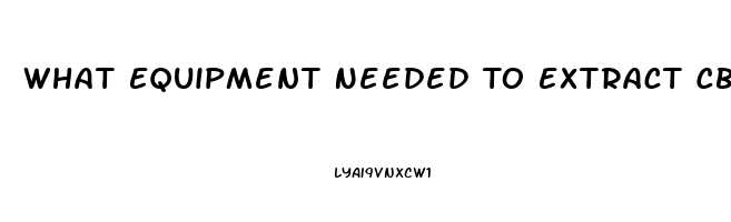What Equipment Needed To Extract Cbd Oil