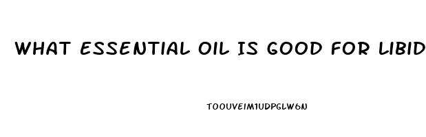 What Essential Oil Is Good For Libido