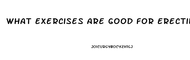 What Exercises Are Good For Erectile Dysfunction