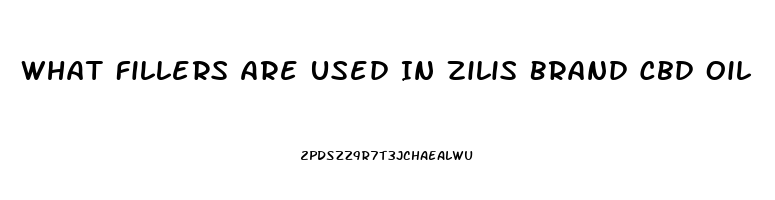 What Fillers Are Used In Zilis Brand Cbd Oil