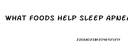 What Foods Help Sleep Apnea