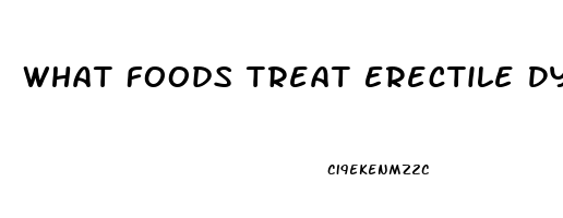 What Foods Treat Erectile Dysfunction