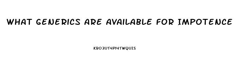 What Generics Are Available For Impotence