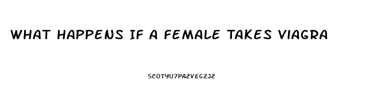 What Happens If A Female Takes Viagra