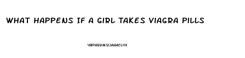 What Happens If A Girl Takes Viagra Pills