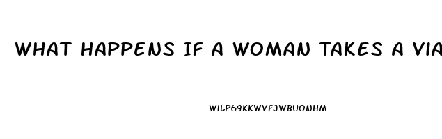 What Happens If A Woman Takes A Viagra