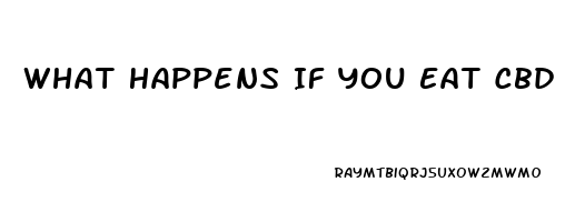 What Happens If You Eat Cbd Oil