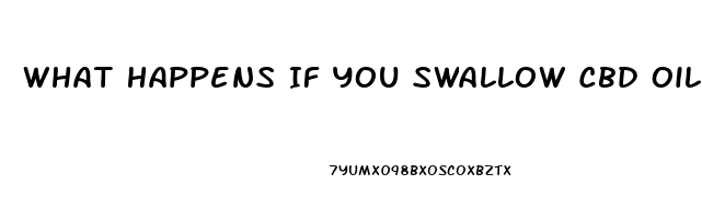 What Happens If You Swallow Cbd Oil