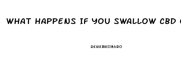 What Happens If You Swallow Cbd Oil