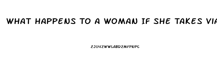 What Happens To A Woman If She Takes Viagra