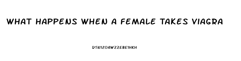 What Happens When A Female Takes Viagra