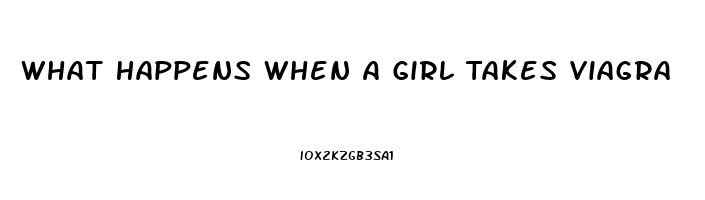 What Happens When A Girl Takes Viagra