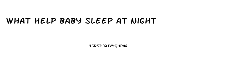 What Help Baby Sleep At Night