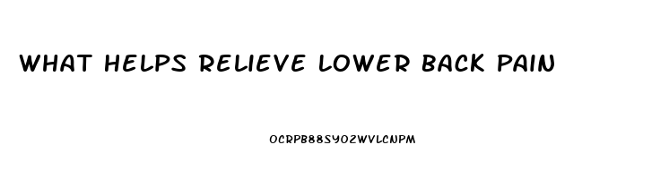 What Helps Relieve Lower Back Pain