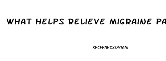 What Helps Relieve Migraine Pain