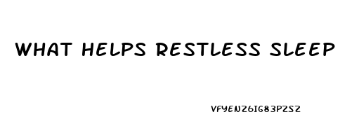 What Helps Restless Sleep