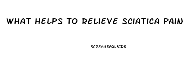 What Helps To Relieve Sciatica Pain