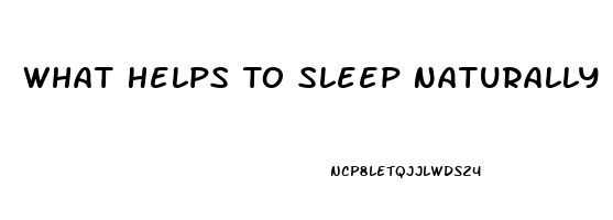 What Helps To Sleep Naturally