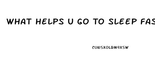 What Helps U Go To Sleep Faster