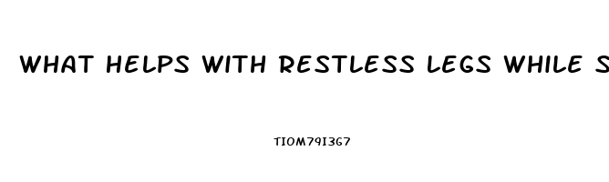 What Helps With Restless Legs While Sleeping