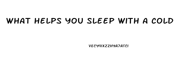 What Helps You Sleep With A Cold